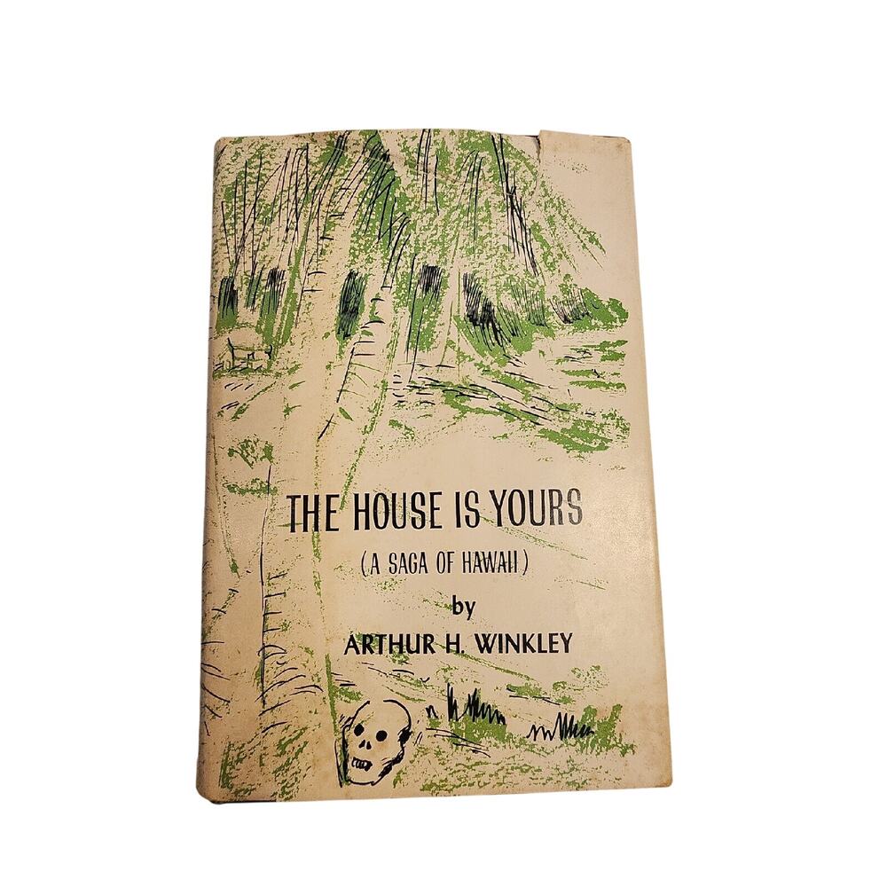 The House Is Yours A Saga Of Hawaii By Arthur H Winkley First Edition 1960